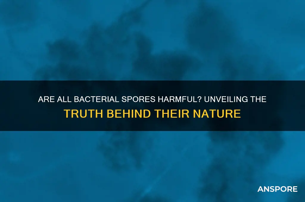 are all bacterial spores harmful