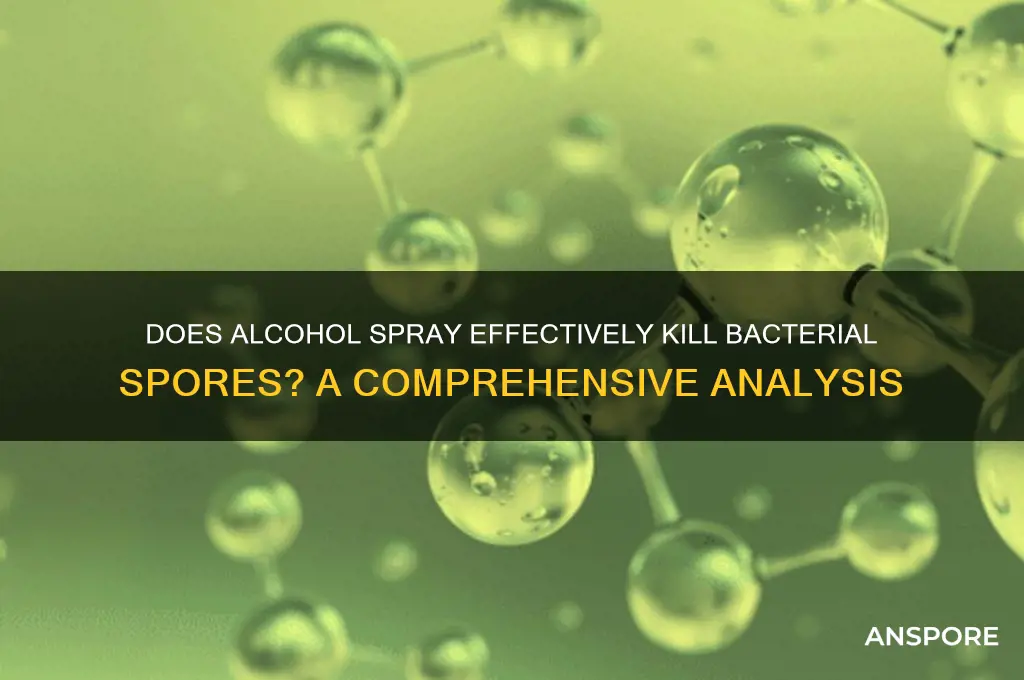 are bacterial spores killed by spraying alcohol