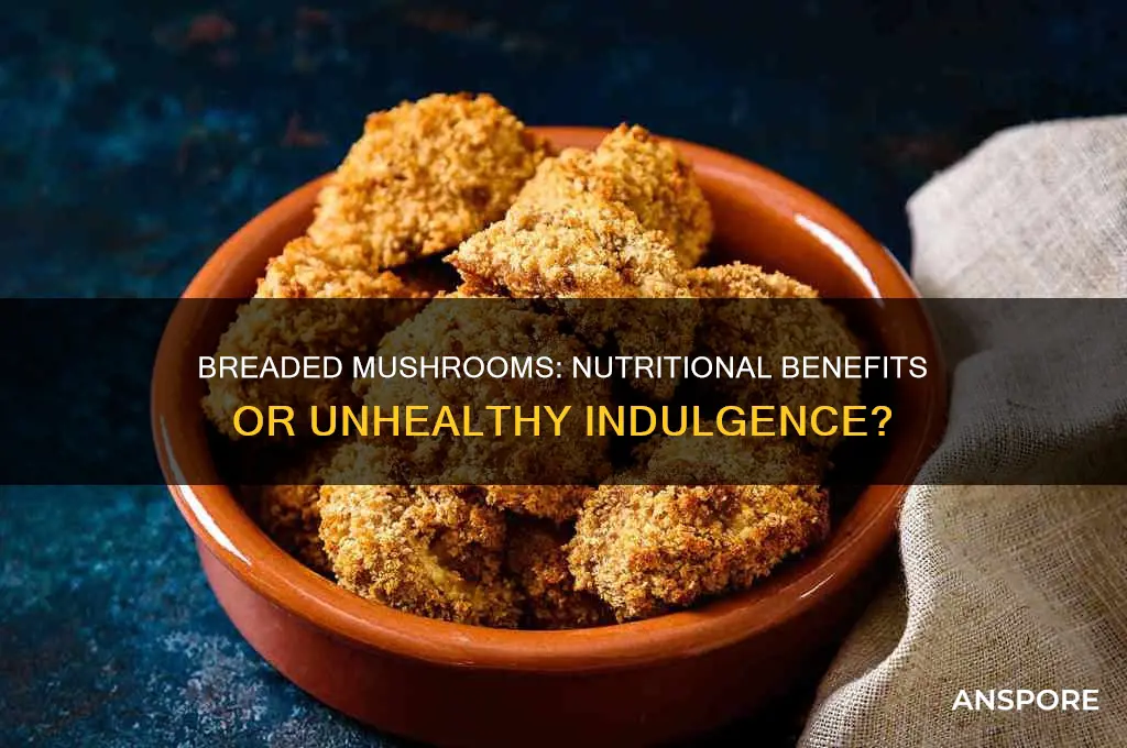 are breaded mushrooms good for you