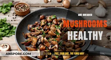 Breaded Mushrooms: Healthy or Unhealthy?