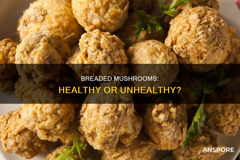 are breaded mushrooms healthy