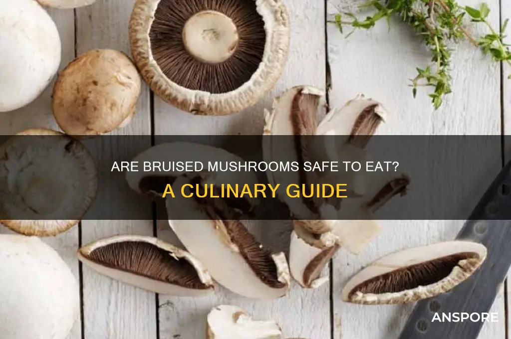 are bruised mushrooms ok to eat
