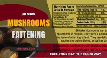 Are Canned Mushrooms Fattening? Uncovering the Truth About Their Caloric Impact