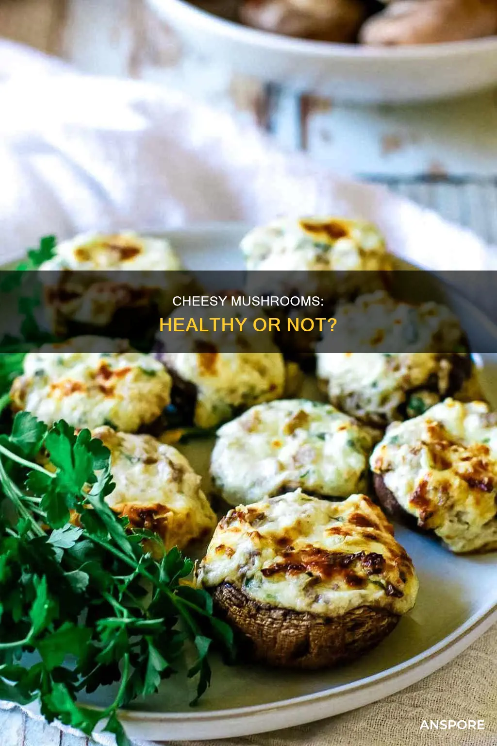 are cheesy mushrooms healthy
