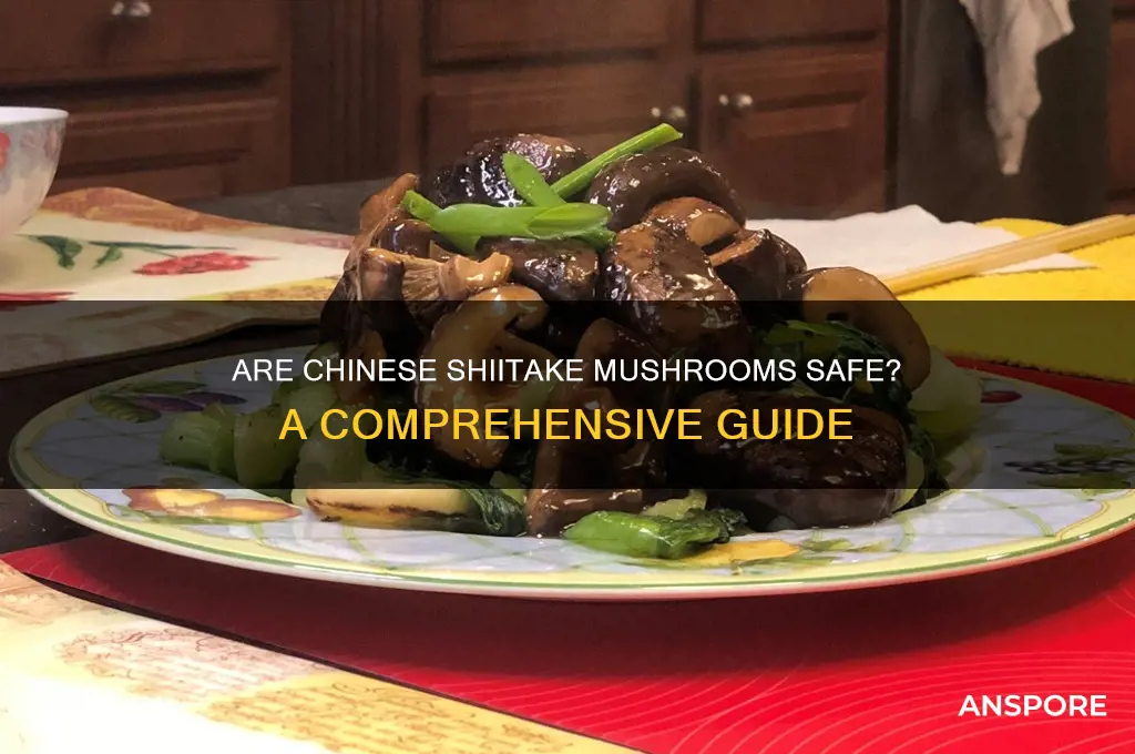 are chinese shiitake mushrooms safe to eat