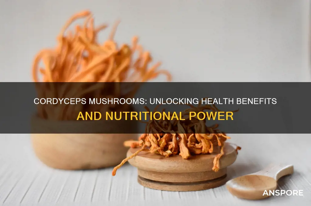 are cordacex mushrooms good for you