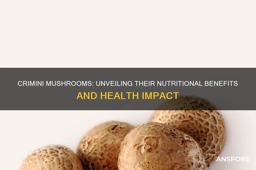 are crimini mushrooms healthy for you