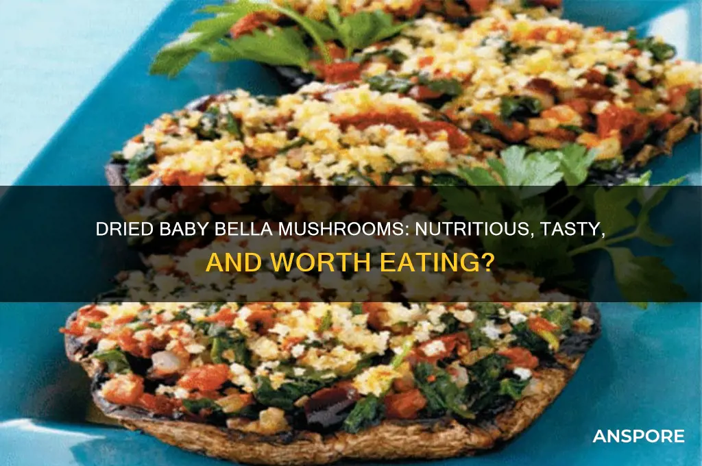 are dried baby bella mushrooms good to eat