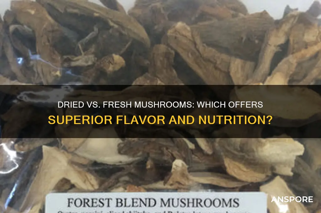 are dried mushrooms as good as fresh