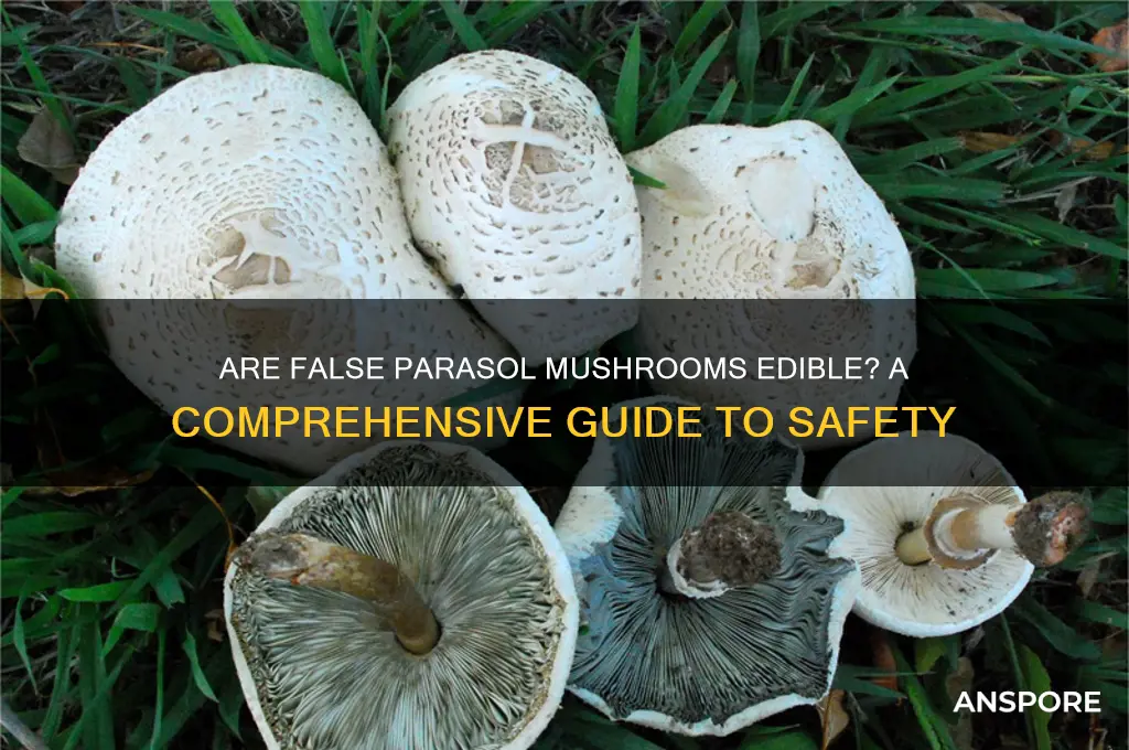 are false parasol mushrooms edible