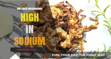 Are Fried Mushrooms High in Sodium? Uncovering the Truth