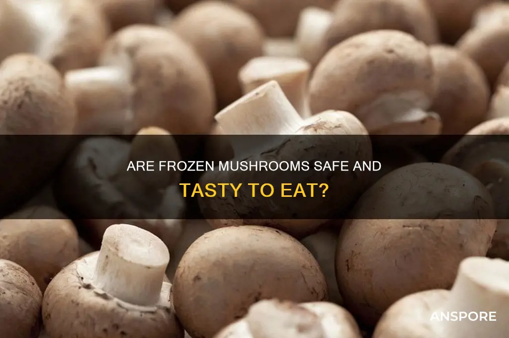 are frozen mushrooms ok to eat