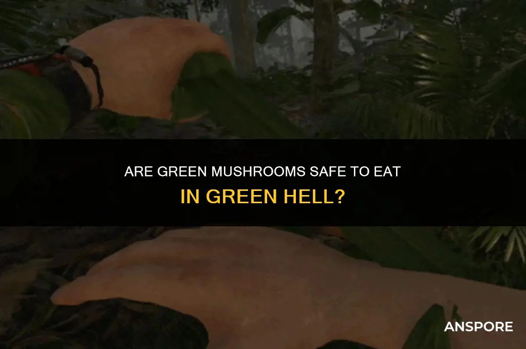 are green mushrooms good in green hell