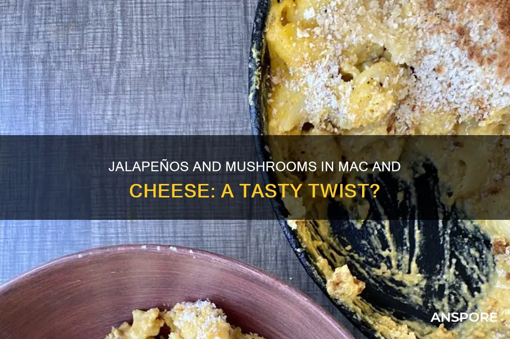 are jalapenos and mushrooms good in mac and cheese