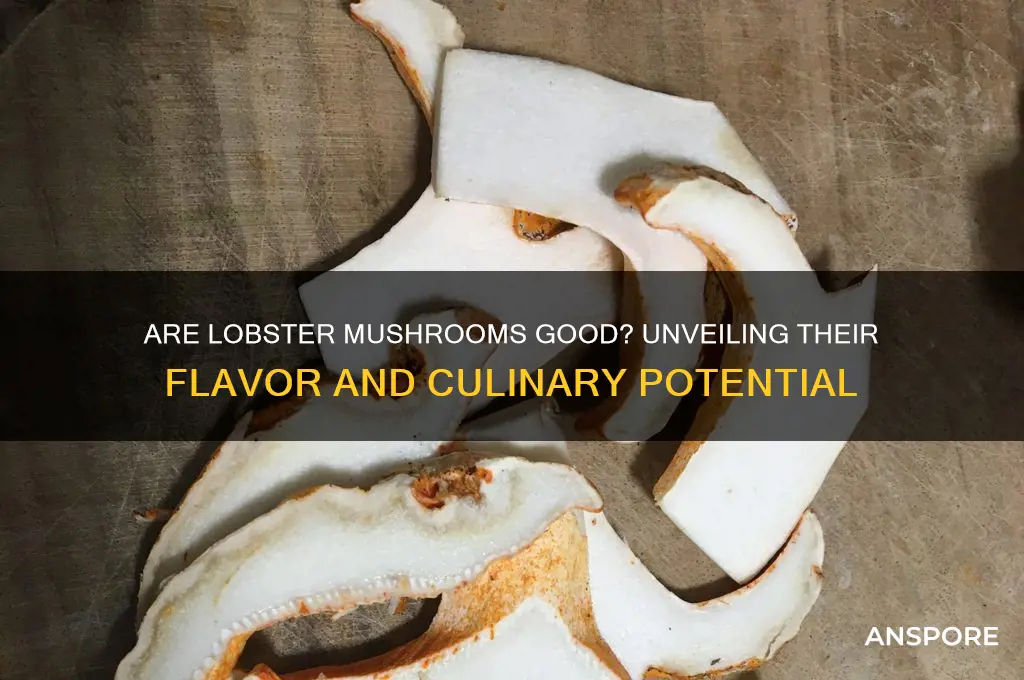 are lobster mushrooms good