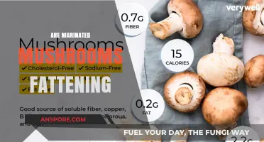 Mushroom Marinades: Fattening or Healthy?