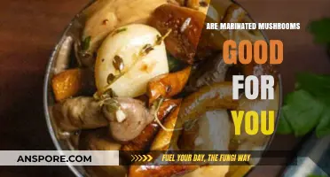 Health Benefits of Marinated Mushrooms: Nutritious or Not?