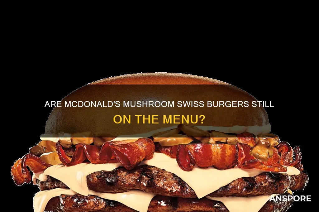 are mushroom and swiss burgers still available mcdonalds