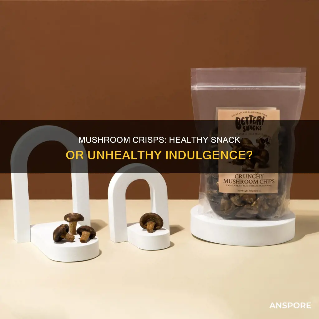 are mushroom crisps healthy