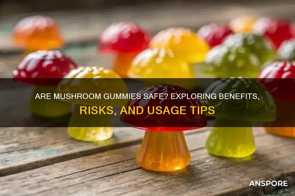 are mushroom gummies safe to eat
