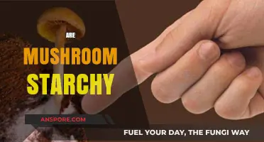 Mushrooms: Starchy or Not?