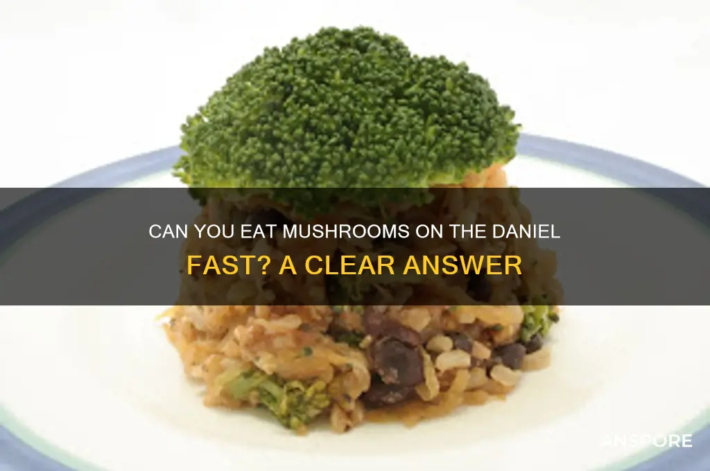 are mushrooms allowed on daniel fast