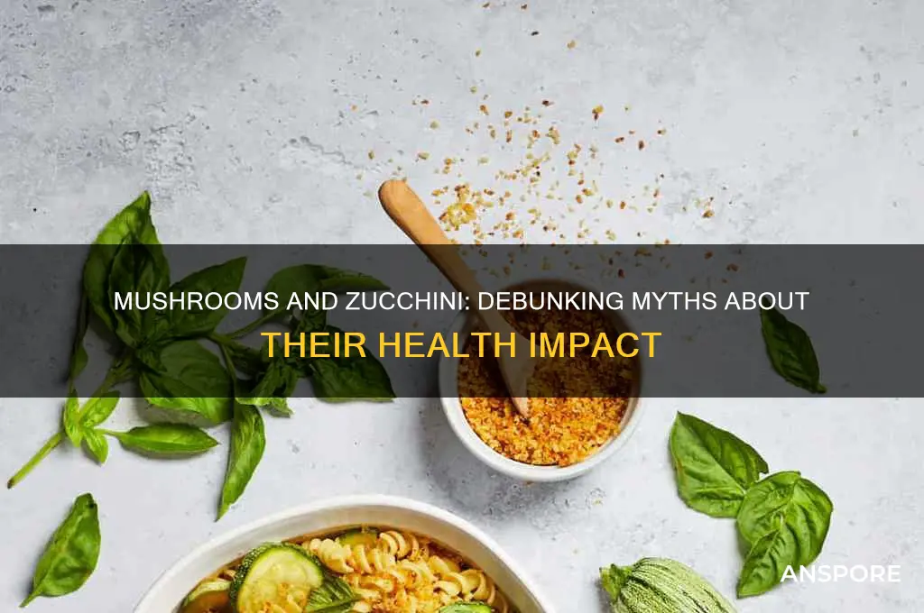 are mushrooms and zuchinni bad for you