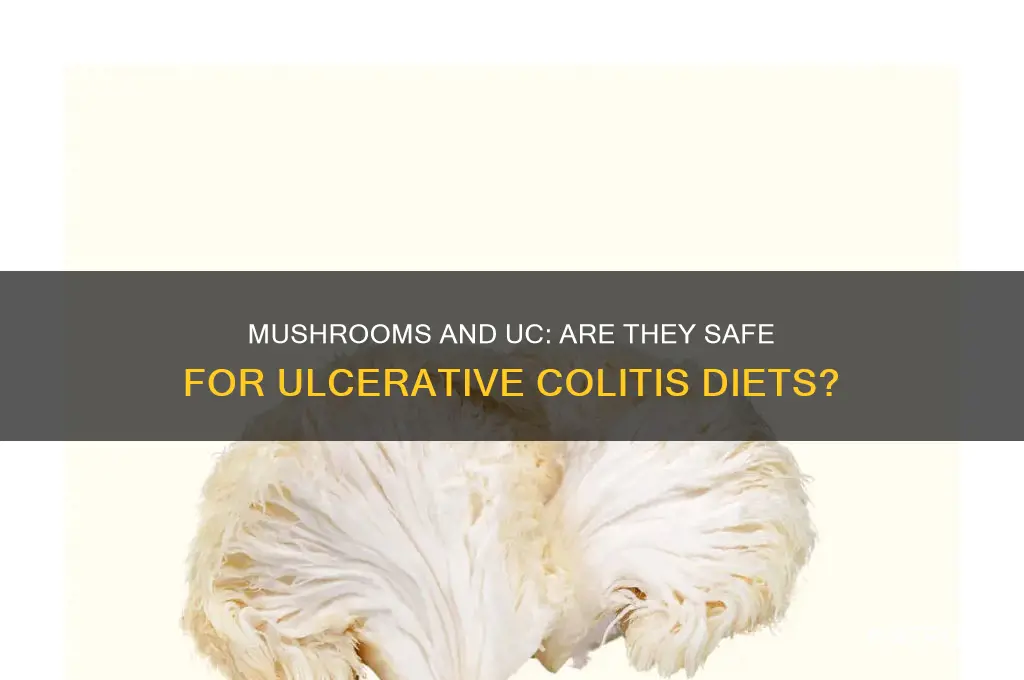 are mushrooms bad for people with uc