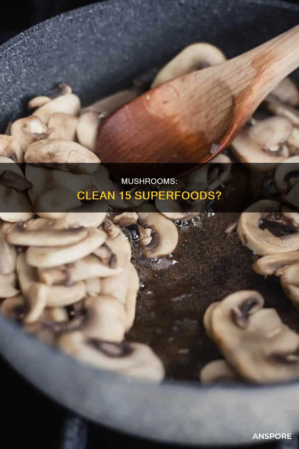 are mushrooms clean 15
