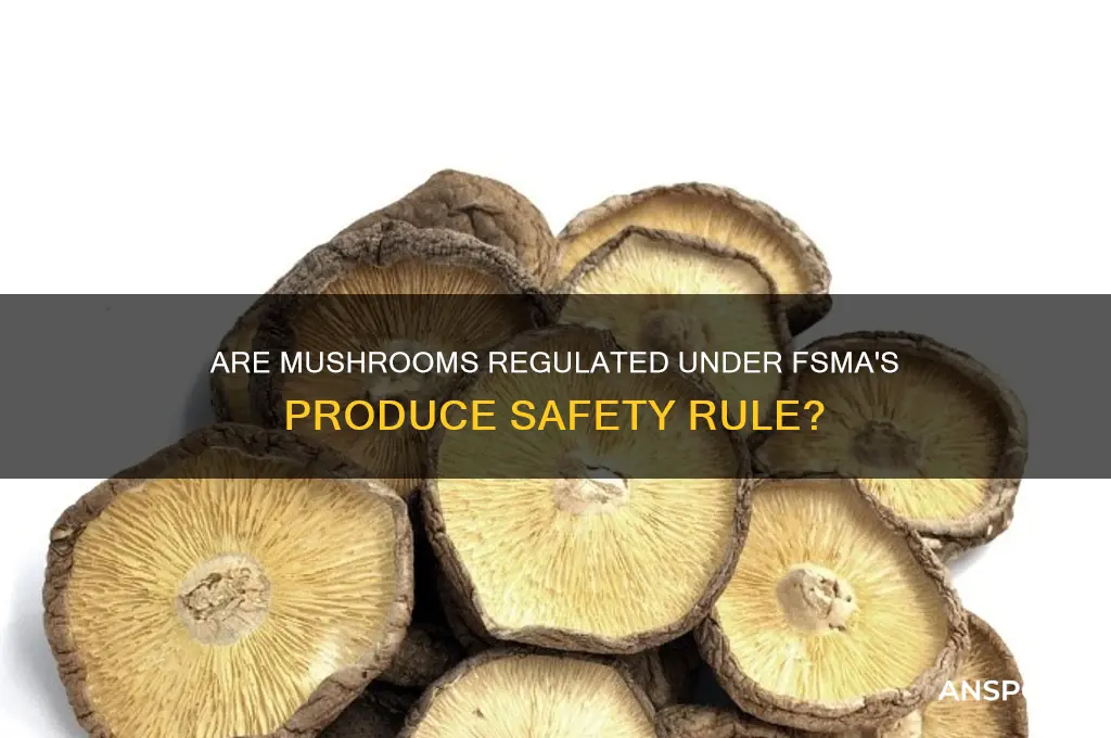 are mushrooms covered in the produce rule fsma