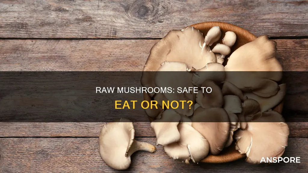 are mushrooms digestable raw