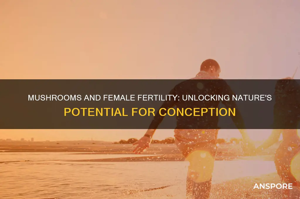 are mushrooms good for female fertility