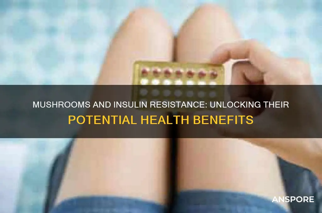 are mushrooms good for insulin resistance