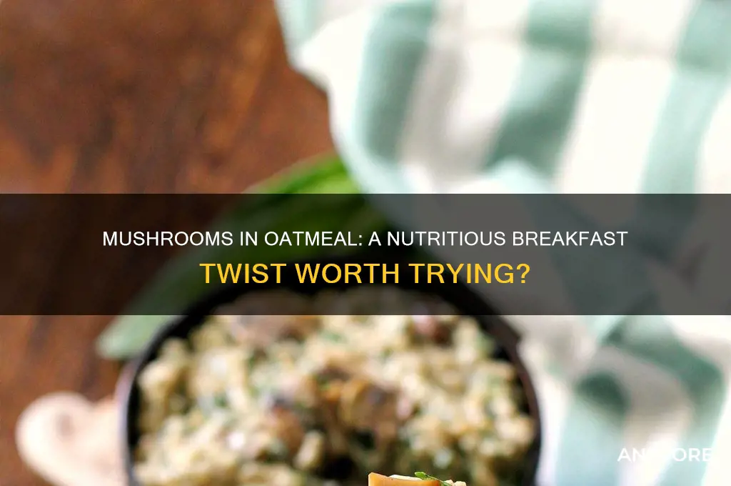 are mushrooms good in oatmeal