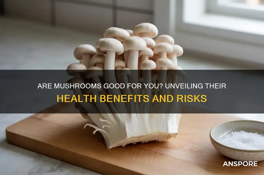 are mushrooms good