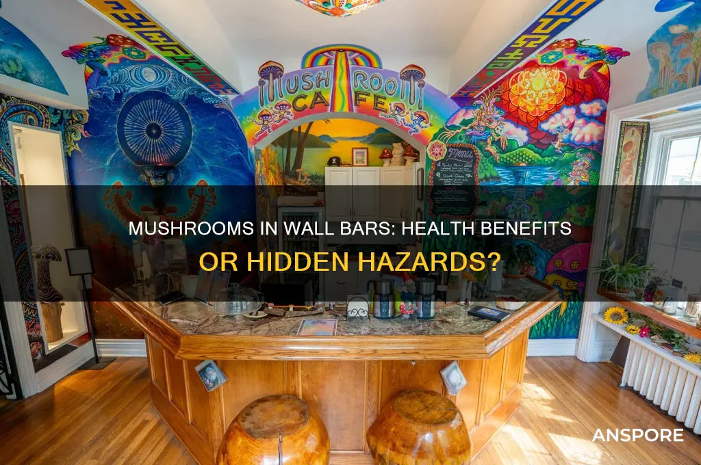 are mushrooms growing in a wall bar for your health