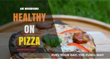 Mushrooms on Pizza: Healthy Topping or Not?