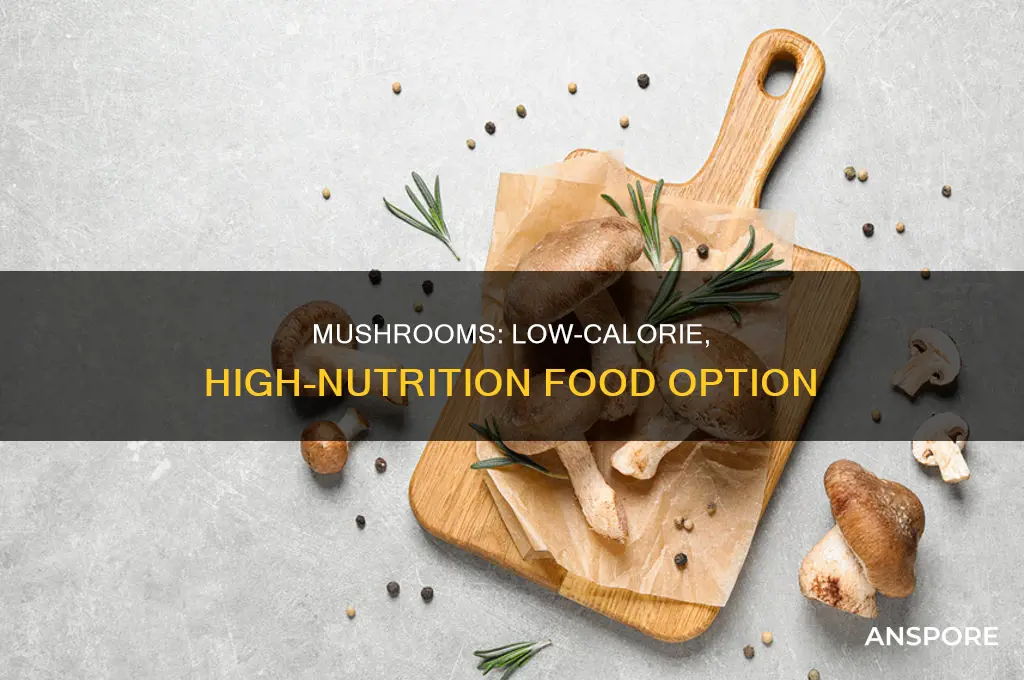 are mushrooms low desity caloric food