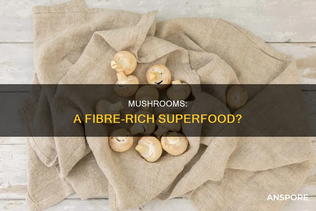 are mushrooms low in fibre