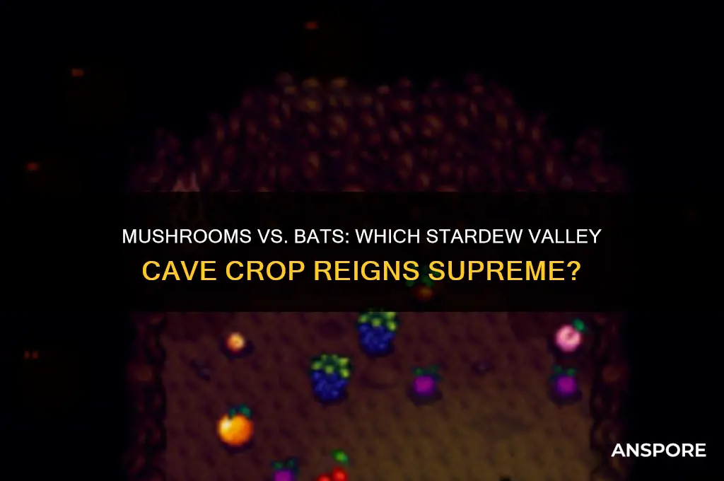 are mushrooms or bats better stardew