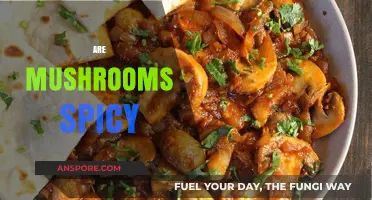 Mushrooms: Spicy or Not?