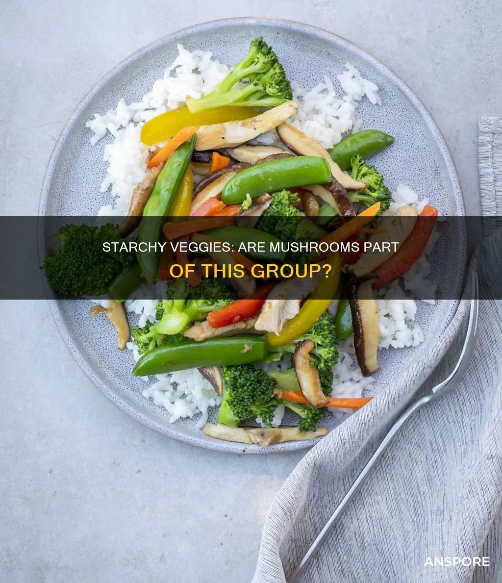 are mushrooms starchy vegetables