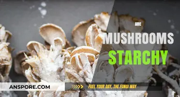 Starchy Mushrooms: What's the Truth?