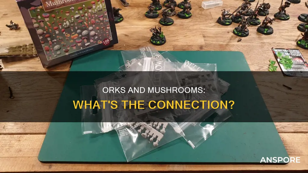 are orks mushrooms