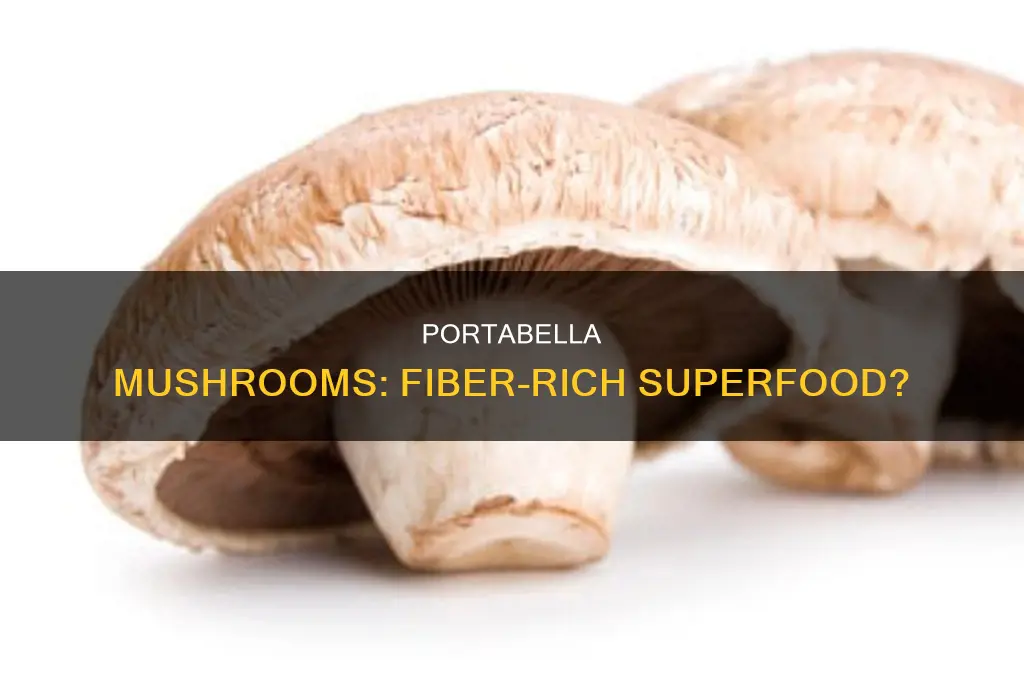 are portabella mushrooms high in fiber