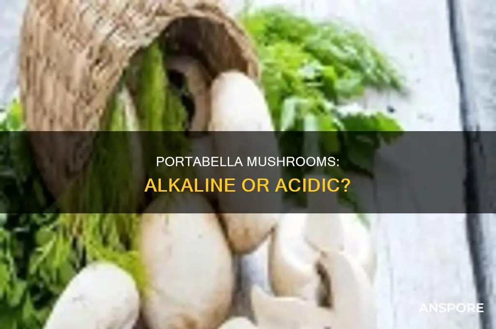 are portabella mushrooms low in alkaline