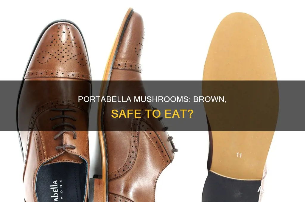 are portabella mushrooms ok if they turn brown