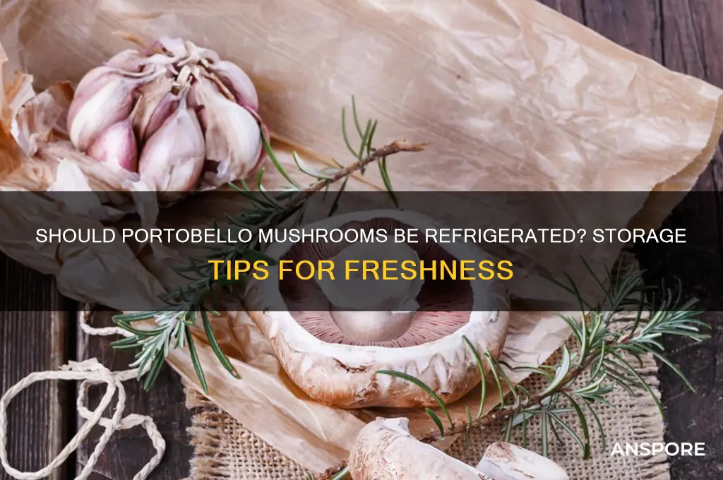 are portobella mushrooms refrigerated