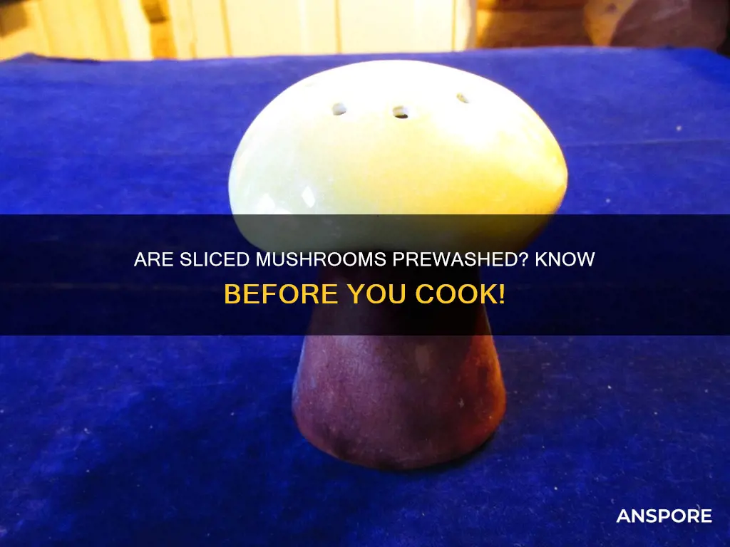 are sliced mushrooms prewashed