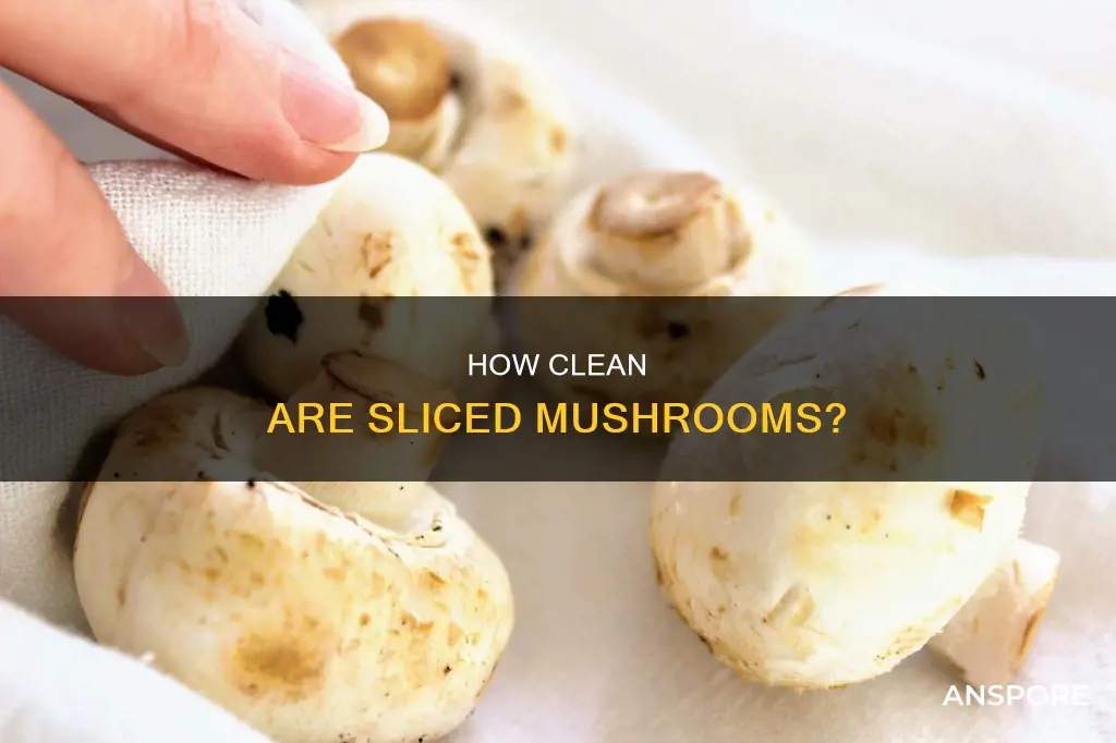 are sliced mushrooms washed